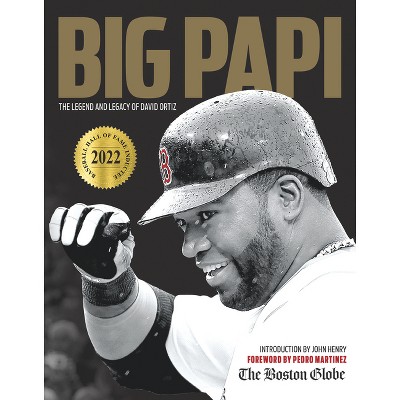 Big Papi: The Legend and Legacy of David Ortiz: The Boston Globe, Henry,  John, Martinez, Pedro: 9781637271803: : Books