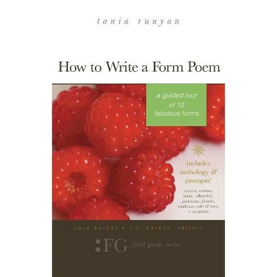 How to Write a Form Poem - by  Tania Runyan (Paperback)