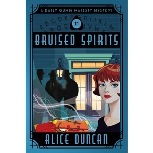 Bruised Spirits - (Daisy Gumm Majesty Mystery) by  Alice Duncan (Paperback) - 1 of 1