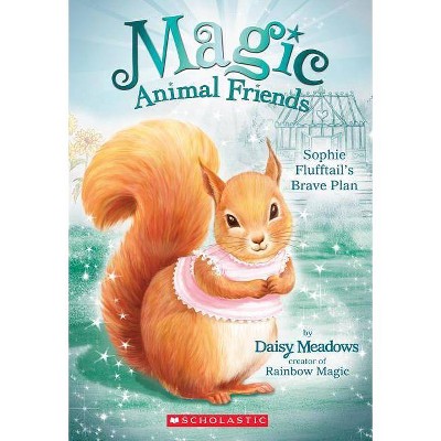 Sophie Flufftail's Brave Plan (Magic Animal Friends #5), 5 - by  Daisy Meadows (Paperback)