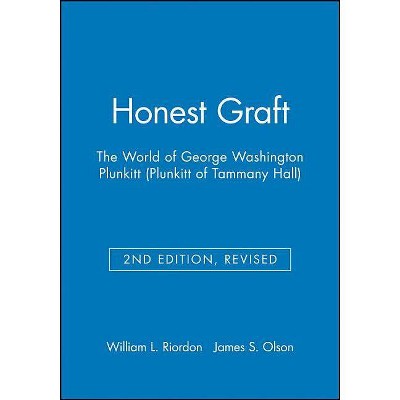 Honest Graft - 2nd Edition by  William L Riordon & Riordon (Paperback)