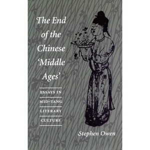 The End of the Chinese 'Middle Ages' - by  Stephen Owen (Paperback) - 1 of 1