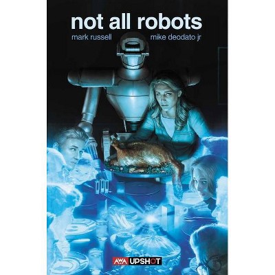 Not All Robots, 1 - by  Mark Russell (Paperback)