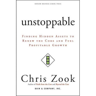 Unstoppable - by  Chris Zook (Hardcover)