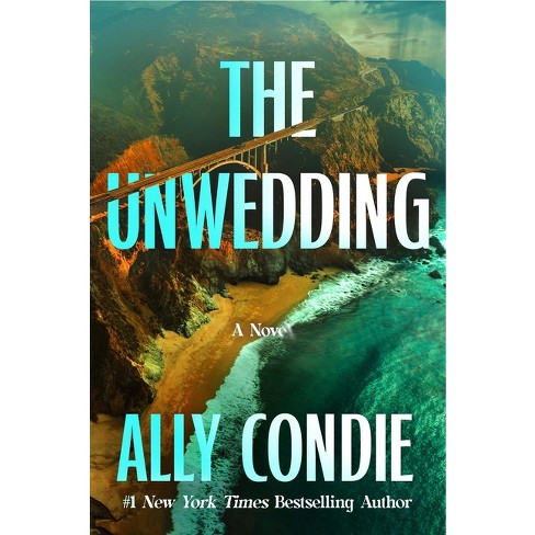 The Unwedding - by Ally Condie (Hardcover)