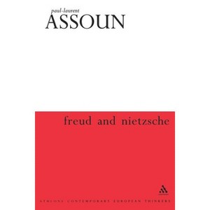 Freud and Nietzsche - (Athlone Contemporary European Thinkers) by  Paul-Laurent Assoun (Paperback) - 1 of 1