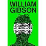 Neuromancer - (Remembering Tomorrow) by  William Gibson (Paperback)