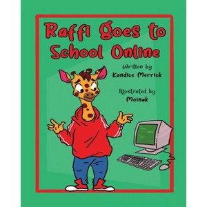 Raffi Goes to School Online - by  Kandice Merrick (Paperback) - 1 of 1
