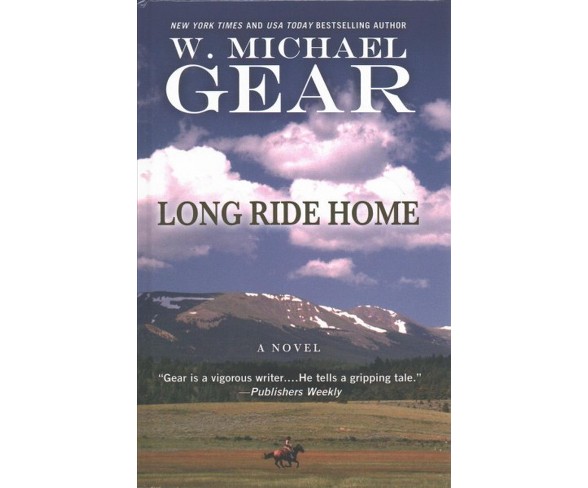 Long Ride Home -  Large Print by W. Michael Gear (Hardcover)