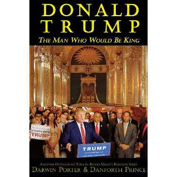 Donald Trump - (Blood Moon's Babylon) by  Darwin Porter & Danforth Prince (Paperback)