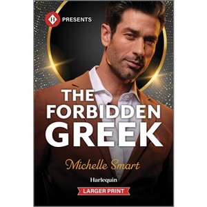The Forbidden Greek - (Greek Groom Swap) Large Print by  Michelle Smart (Paperback) - 1 of 1