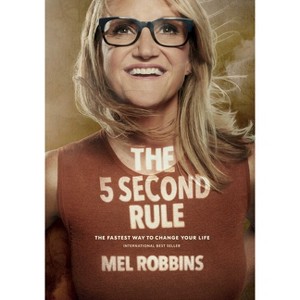 The 5 Second Rule - by  Mel Robbins (Hardcover) - 1 of 1