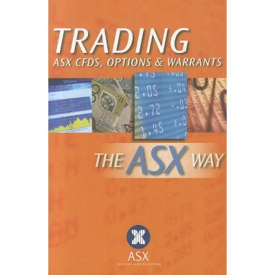 Trading ASX CFDs, Options & Warrants the ASX Way - (Paperback)