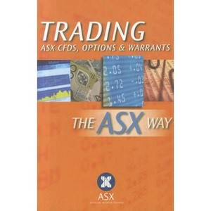 Trading ASX CFDs, Options & Warrants the ASX Way - (Paperback) - 1 of 1