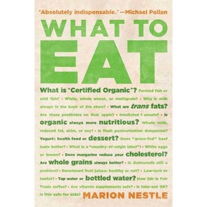 What to Eat - by  Marion Nestle (Paperback) - 1 of 1