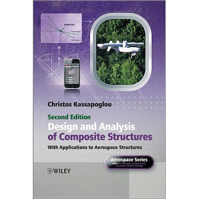 Design and Analysis of Composite Structures - (Aerospace) 2nd Edition by  Christos Kassapoglou & Kassapoglou (Hardcover)