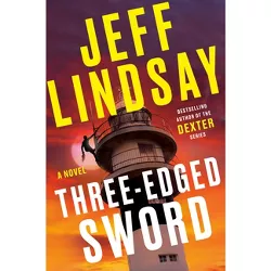Three-Edged Sword - (A Riley Wolfe Novel) by  Jeff Lindsay (Hardcover)
