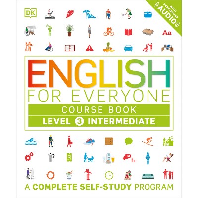English for Everyone: Level 3: Intermediate, Course Book - (DK English for Everyone) by  DK (Hardcover)