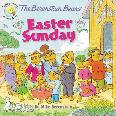  The Berenstain Bears' Easter Sunday - (Berenstain Bears/Living Lights: A Faith Story) by  Mike Berenstain (Paperback) 