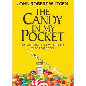 The Candy In My Pocket - by  John Robert Wiltgen (Hardcover) - 1 of 1