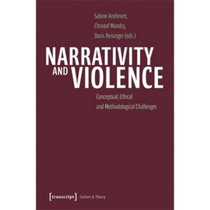 Narrativity and Violence - by  Sabine Andresen & Christof Mandry & Doris Reisinger (Paperback) - 1 of 1