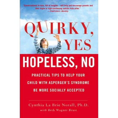 Quirky, Yes---Hopeless, No - by  Beth Wagner Brust & Cynthia La Brie Norall (Paperback)