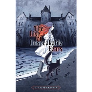 The List of Unspeakable Fears - by J Kasper Kramer - 1 of 1