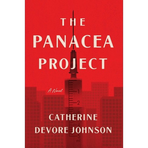 The Panacea Project - by  Catherine Devore Johnson (Hardcover) - image 1 of 1
