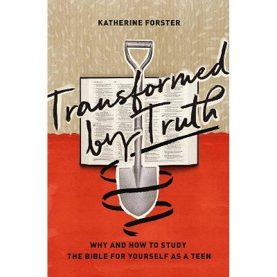  Transformed by Truth - by  Katherine Forster (Paperback) 