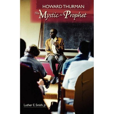 Howard Thurman - by  Luther E Jr Smith (Paperback)