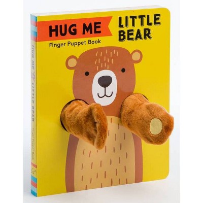 Hug Me Little Bear: Finger Puppet Book - (Hug Me Little Animals) by  Chronicle Books (Board Book)