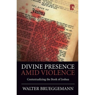 Divine Presence Amid Violence - by  Walter Brueggemann (Paperback)