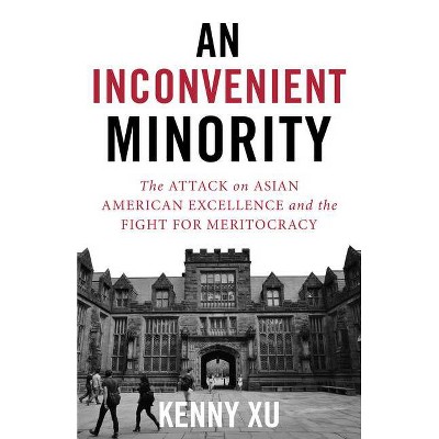 An Inconvenient Minority - by  Kenny Xu (Hardcover)