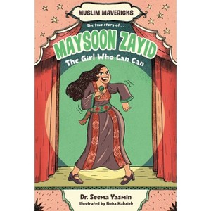 Maysoon Zayid, the Girl Who Can Can - (Muslim Mavericks) by Seema Yasmin - 1 of 1