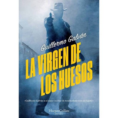 La Virgen de Los Huesos (the Virgin of the Bones - Spanish Edition) - by  Guillermo Galván (Paperback)