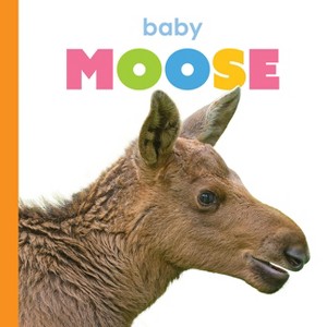 Baby Moose - (Starting Out) by  Kim Thompson (Paperback) - 1 of 1