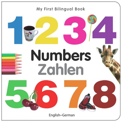 My First Bilingual Book-Numbers (English-German) - by  Milet Publishing (Board Book)