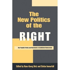 The New Politics of the Right - by  Hans-Georg Betz & Stefan Immerfall (Paperback) - 1 of 1