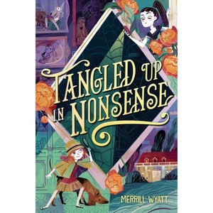 Tangled Up in Nonsense - (The Tangled Mysteries) by Merrill Wyatt - 1 of 1