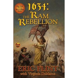1634: The RAM Rebellion - (Ring of Fire) by  Eric Flint & Virginia Demarce (Paperback) - 1 of 1
