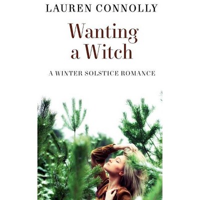 Wanting a Witch - by  Lauren Connolly (Paperback)