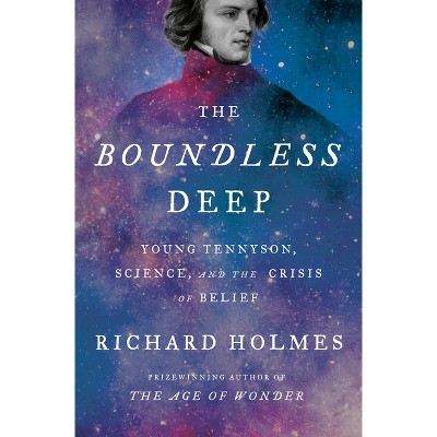 The Boundless Deep - by  Richard Holmes (Hardcover)