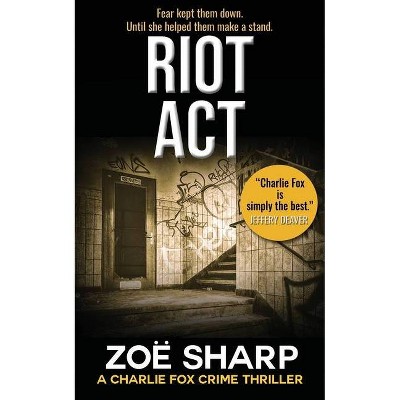 Riot ACT - (Charlie Fox) 3rd Edition by  Zoe Sharp (Paperback)