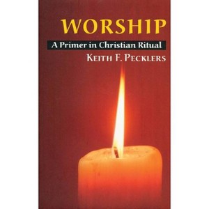 Worship - by  Keith F Pecklers (Paperback) - 1 of 1