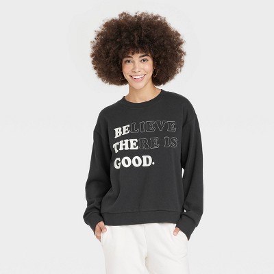 Women's Believe There Is Good Graphic Sweatshirt - Black