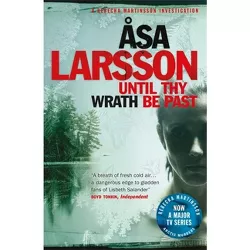 Until Thy Wrath Be Past - (The Arctic Murders) by  Åsa Larsson (Paperback)