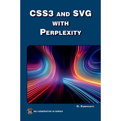 CSS3 and SVG with Perplexity - (MLI Generative AI) by  Oswald Campesato (Paperback)