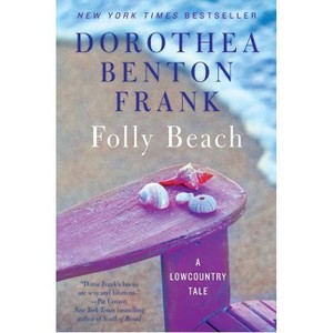 Folly Beach - by  Dorothea Benton Frank (Paperback) - 1 of 1
