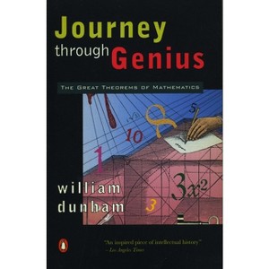 Journey Through Genius - by  William Dunham (Paperback) - 1 of 1