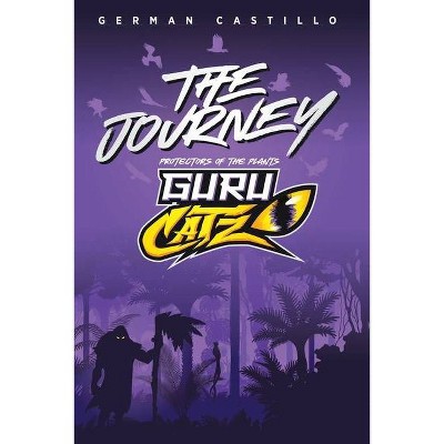 The Journey - (Guru Catz) by  German Castillo (Paperback)